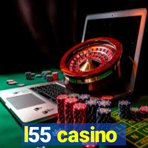 l55 casino